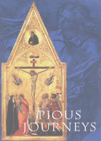 Pious Journeys: Christian Devotional Art And Practice In The Later Middle Ages And Renaissance,Used
