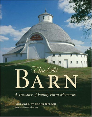 This Old Barn: A Treasury of Family Farm Memories,Used
