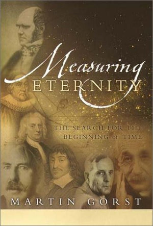 Measuring Eternity: The Search for the Beginning of Time,New