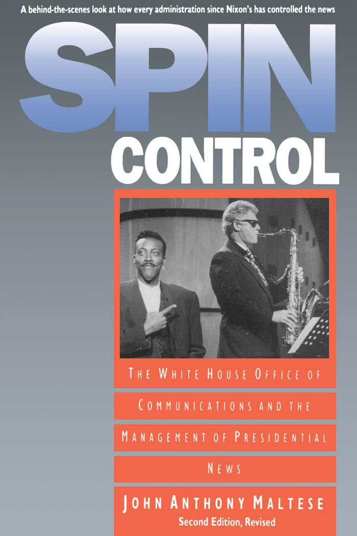 Spin Control: The White House Office Of Communications And The Management Of Presidential News,Used