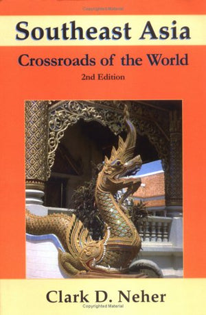 Southeast Asia: Crossroads of the World (Northern Illinois University Monograph Series on Southeast Asia, No. 2),Used