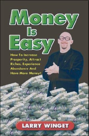 Money is Easy: How to Increase Prosperity, Attract Riches, Experience Abundance, and Have More Money,Used