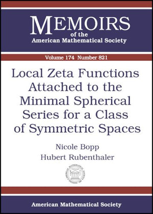 Local Zeta Functions Attached To The Minimal Spherical Series For A Class Of Symmetric Spaces (Memoirs of the American Mathemati,Used