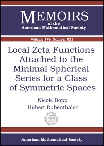 Local Zeta Functions Attached To The Minimal Spherical Series For A Class Of Symmetric Spaces (Memoirs of the American Mathemati,Used