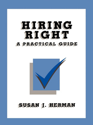 Hiring Right: A Practical Guide,New