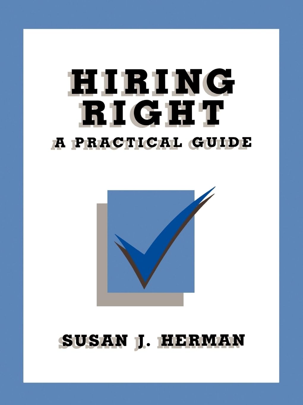 Hiring Right: A Practical Guide,Used