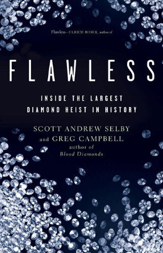 Flawless: Inside The Largest Diamond Heist In History