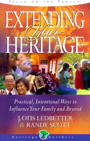 Extending Your Heritage: Practical, Intentional Ways to Influence Your Family and Beyond,Used