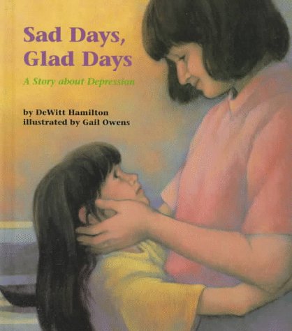 Sad Days, Glad Days: A Story About Depression,Used