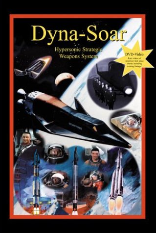 DynaSoar: Hypersonic Strategic Weapons System: Apogee Books Space Series 35,Used