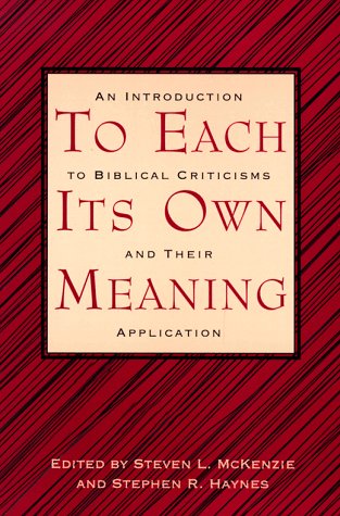 To Each Its Own Meaning: An Introduction To Biblical Criticisms And Their Application,Used