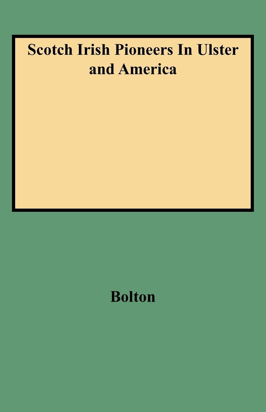 Scotch Irish Pioneers In Ulster And America,Used