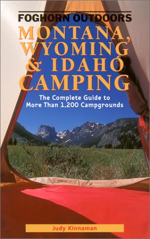 Foghorn Outdoors Montana, Wyoming, and Idaho Camping: The Complete Guide to More Than 1,200 Campgrounds,Used
