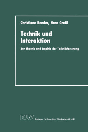 Technik und Interaktion: zur Theorie und Empirie der Technikforschung (German Edition),Used