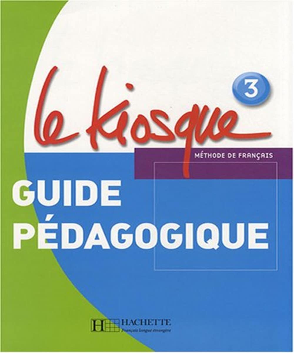 Le Kiosque 3  Guide pdagogique: Le Kiosque 3  Guide pdagogique,Used