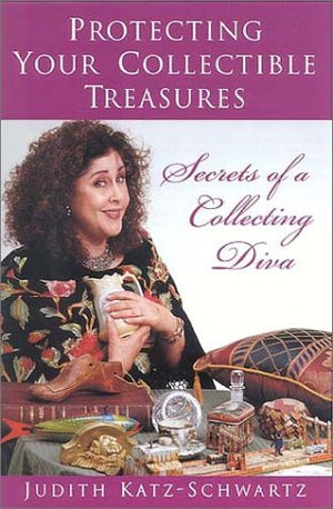 Protecting Your Collectible Treasures: Secrets of a Collecting Diva,Used