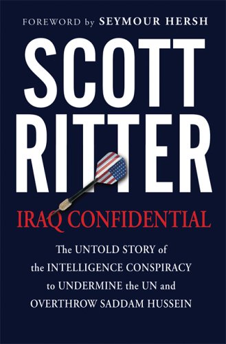 Iraq Confidential: The Untold Story Of The Intelligence Conspiracy To Undermine The Un And Overthrow Saddam Hussein,New