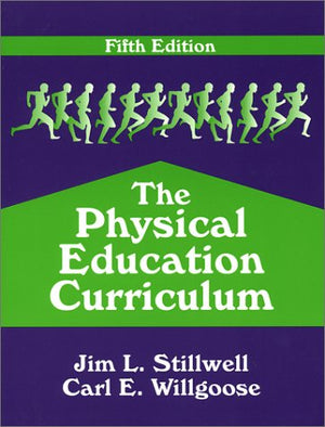 The Physical Education Curriculum, 5/E,Used