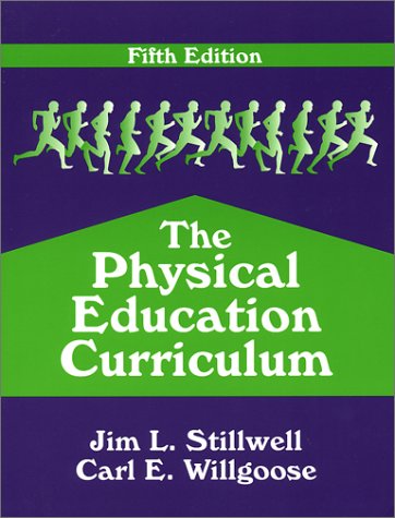 The Physical Education Curriculum, 5/E,Used