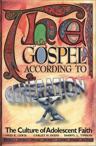 The Gospel According to Generation X: The Culture of Adolescent Belief,Used