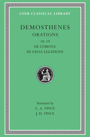 Orations: De Corona, De Falsa Legatione (Loeb Classical Library, No. 155) (Volume II),Used