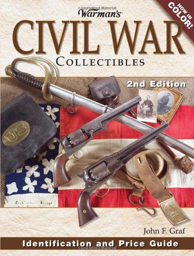 Warman's Civil War Collectibles: Identification And Price Guide,Used