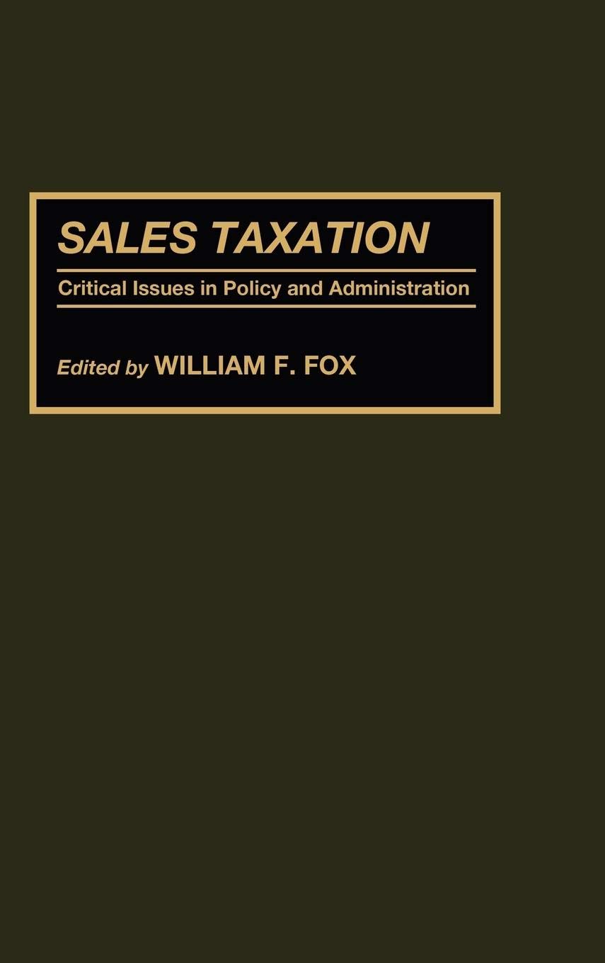 Sales Taxation: Critical Issues In Policy And Administration