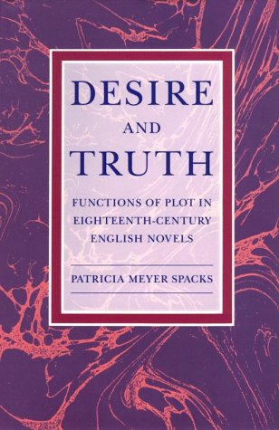 Desire And Truth: Functions Of Plot In Eighteenthcentury English Novels