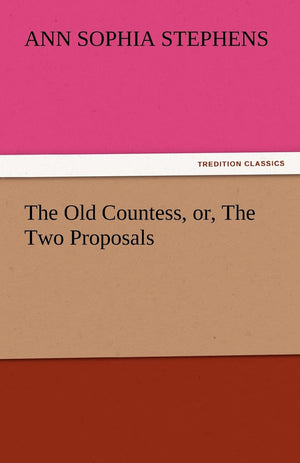 The Old Countess, Or, the Two Proposals,Used