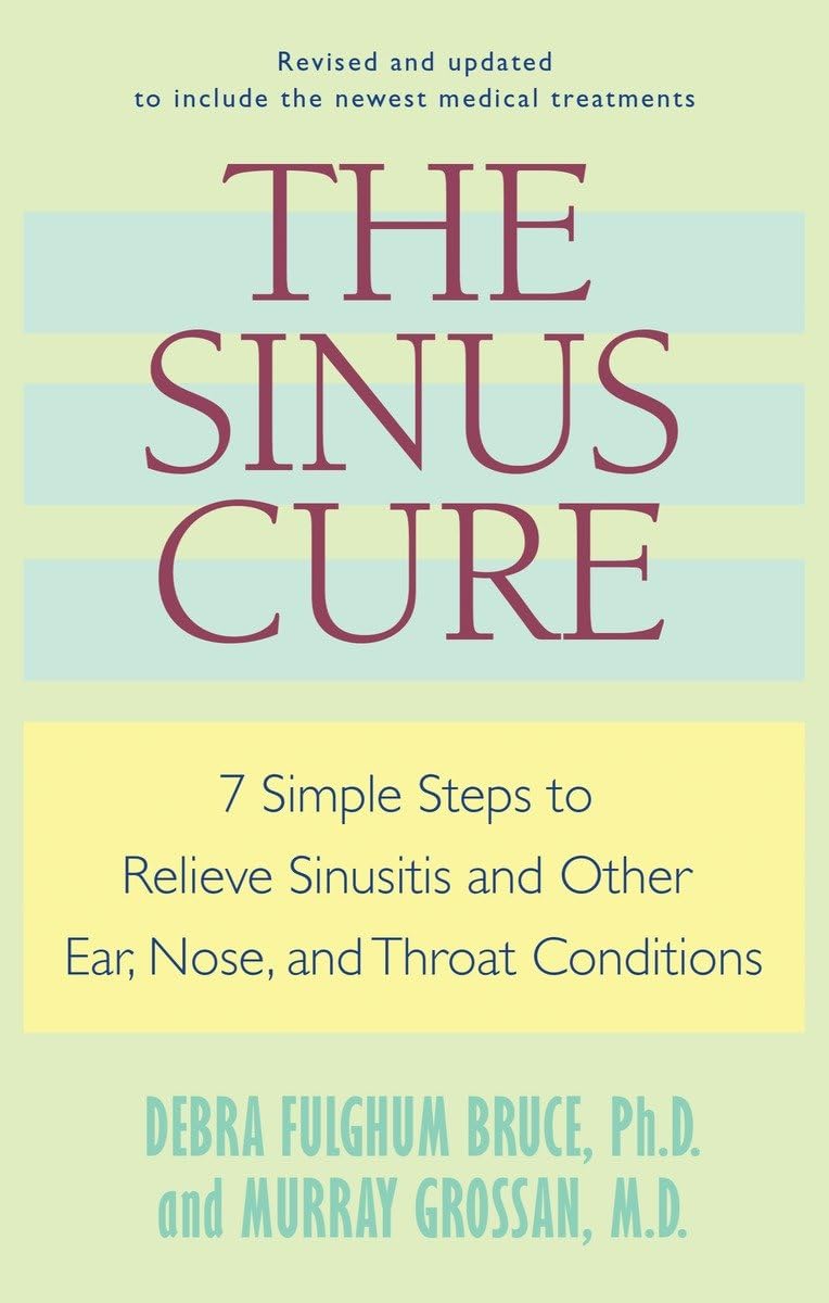 The Sinus Cure: 7 Simple Steps to Relieve Sinusitis and Other Ear, Nose, and Throat Conditions,Used