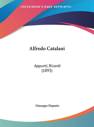 Alfredo Catalani: Appunti, Ricordi (1893),New