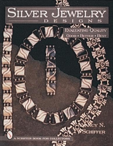 Silver Jewelry Designs: Evaluating Quality : Good, Better, Best (A Schiffer Book for Collectors),Used