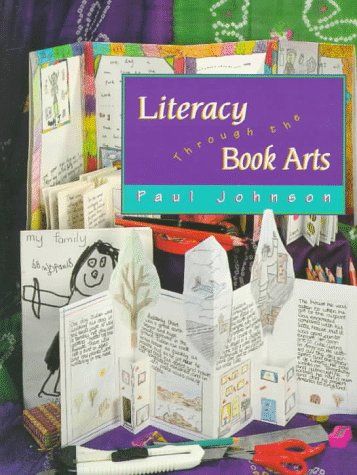 Literacy Through The Book Arts,New