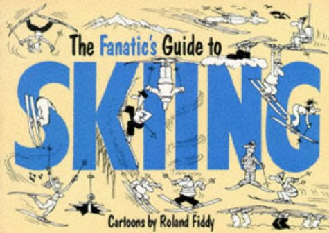 The Fanatic's Guide to Skiing,Used