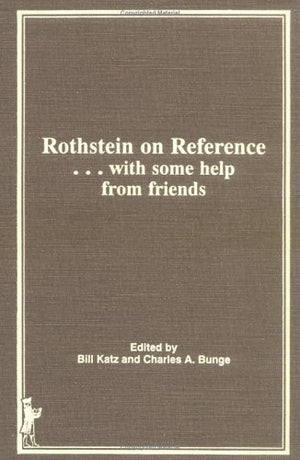 Rothstein on Reference: . . . with some help from friends (Reference Librarian Series),Used