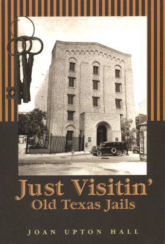 Just Visitin': Old Texas Jails,Used