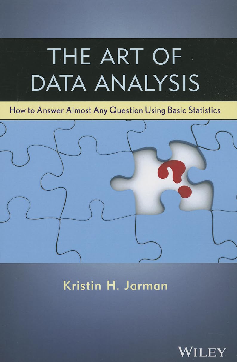 The Art of Data Analysis: How to Answer Almost Any Question Using Basic Statistics,Used