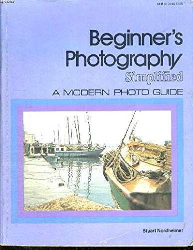 Beginner's photography simplified (A Modern photoguide),Used