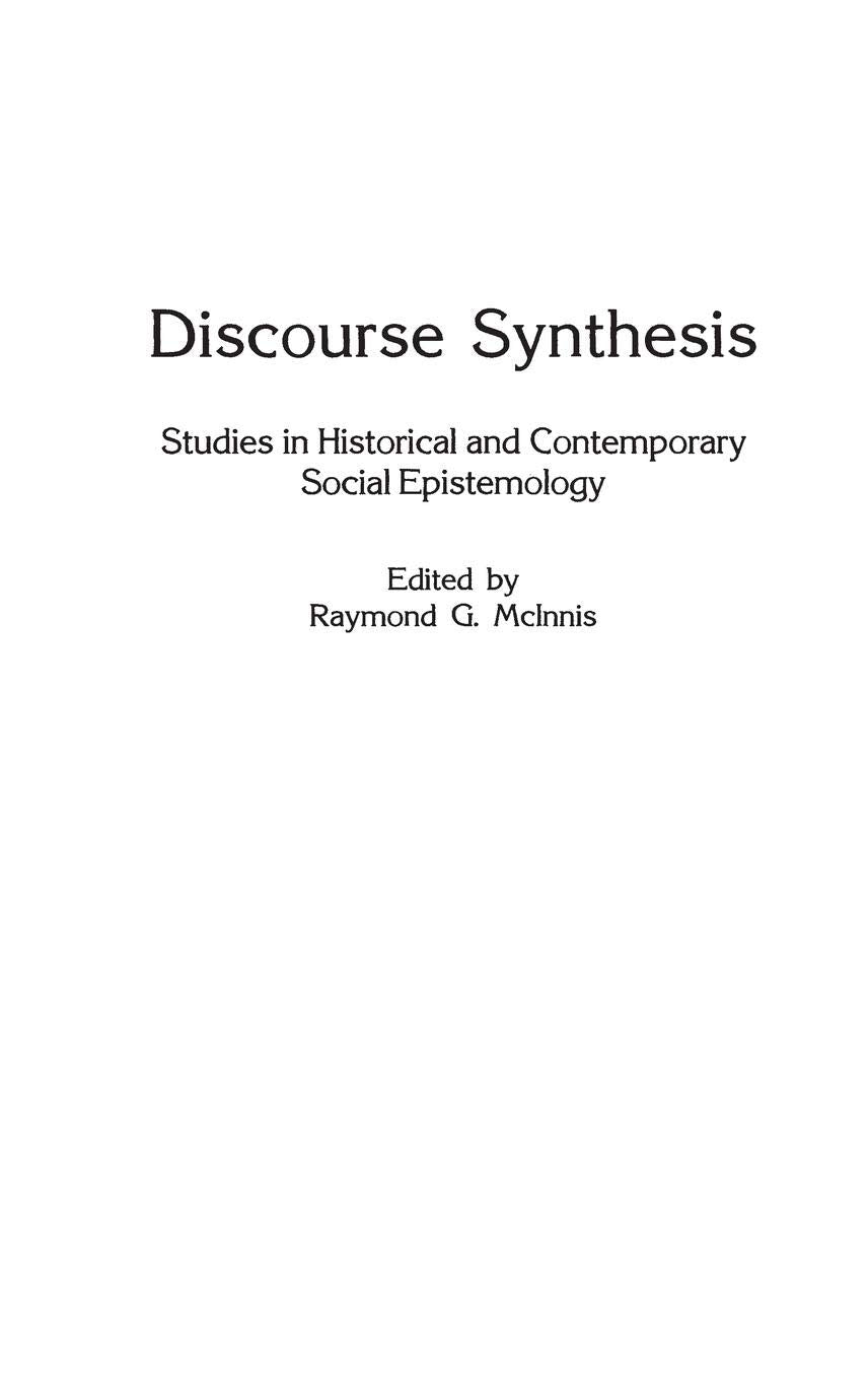 Discourse Synthesis: Studies in Historical and Contemporary Social Epistemology,Used