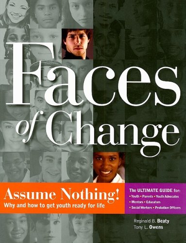 Faces of Change: Assume Nothing! Why and How to Get Youth Ready for Life