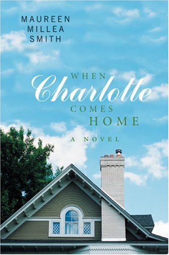 When Charlotte Comes Home: A Novel,Used