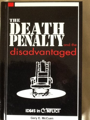 The Death Penalty and the Disadvantaged: Ideas in Conflict,Used