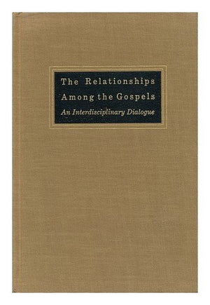 The Relationships Among the Gospels: An Interdisciplinary Dialogue (Trinity University Monograph Series in Religion: Volume Five,Used