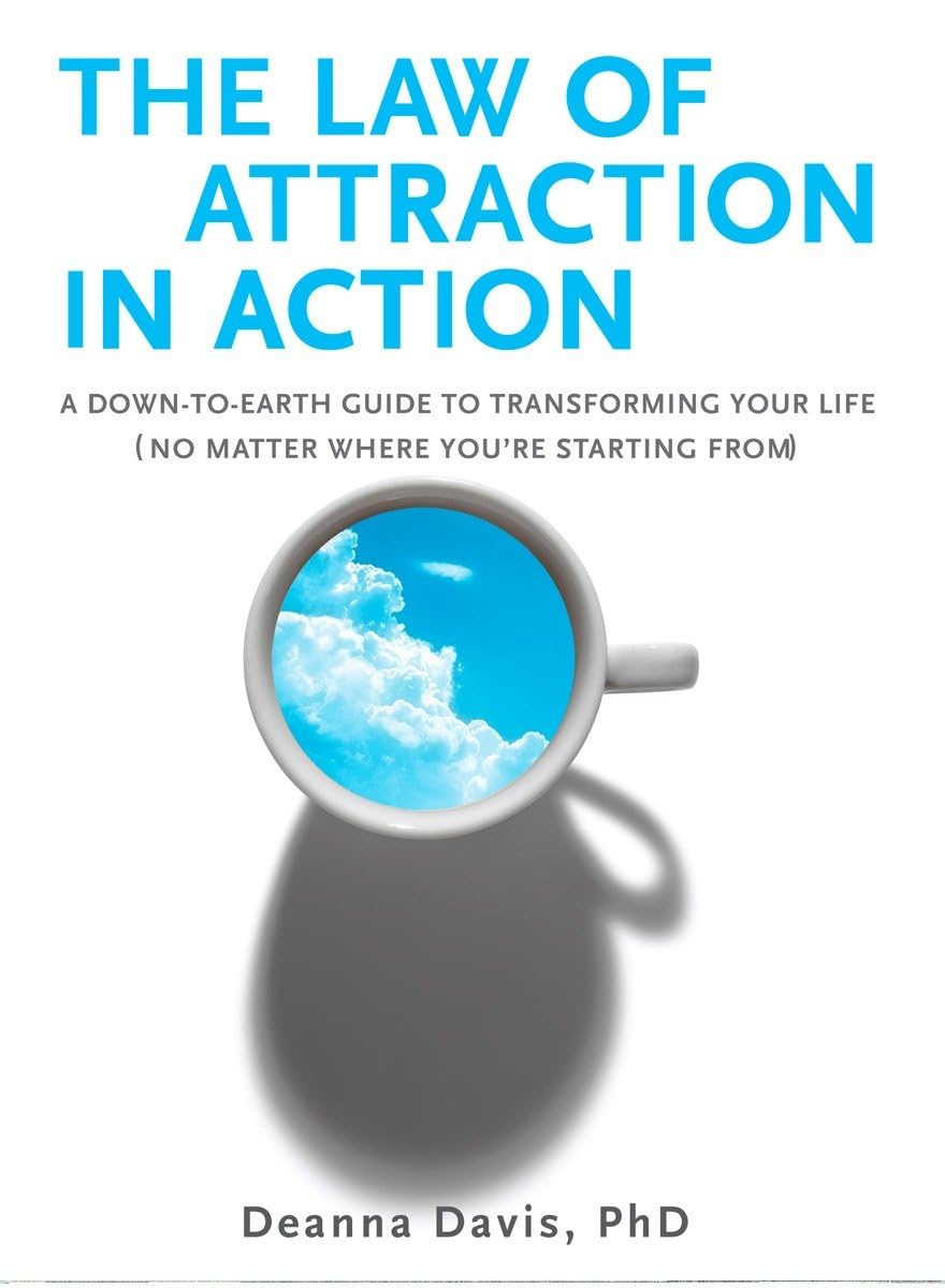 The Law of Attraction in Action: A DowntoEarth Guide to Transforming Your Life (No Matter Where You're Starting From),Used