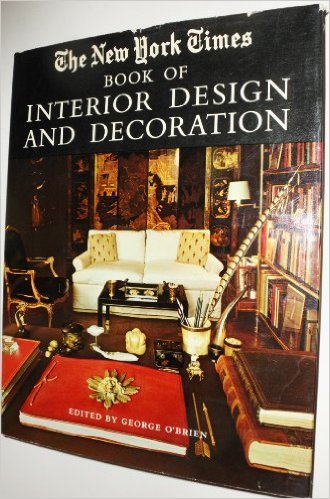 The New York Times Book of Interior Design and Decoration,New