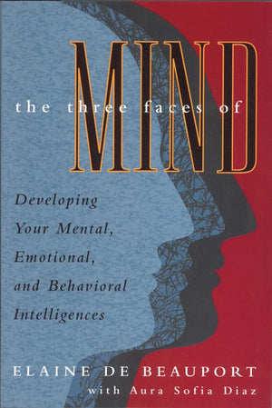 Three Faces of Mind: Developing Your Mental, Emotional, and Behavioral Intelligences,Used