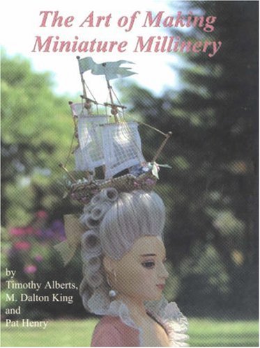 The Art of Making Miniature Millinery,Used