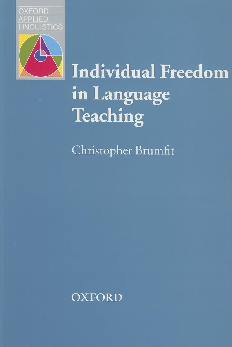 Individual Freedom in Language Teaching: Language Education and Applied Linguistics (Oxford Applied Linguistics),Used