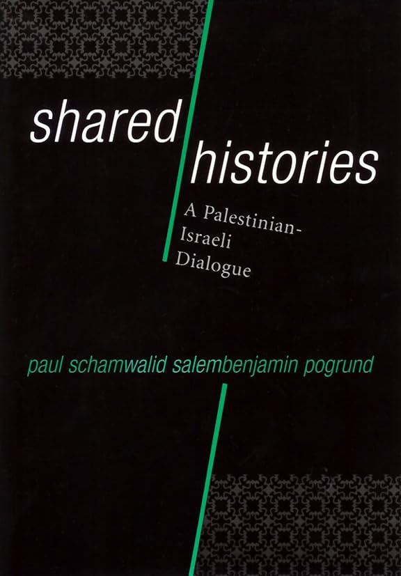 Shared Histories: A PalestinianIsraeli Dialogue,Used