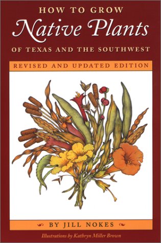 How to Grow Native Plants of Texas and the Southwest: Revised and Updated Edition,Used